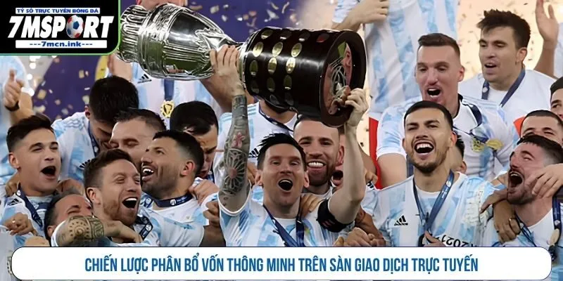 Chiến lược phân bổ vốn thông minh trên sàn giao dịch trực tuyến