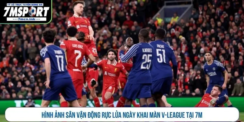 Hình ảnh sân vận động rực lửa ngày khai màn V-League tại 7M