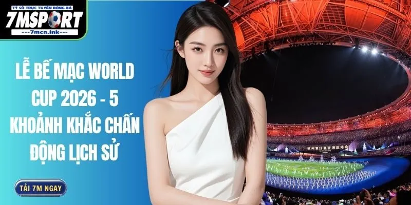 Lễ Bế Mạc World Cup 2026