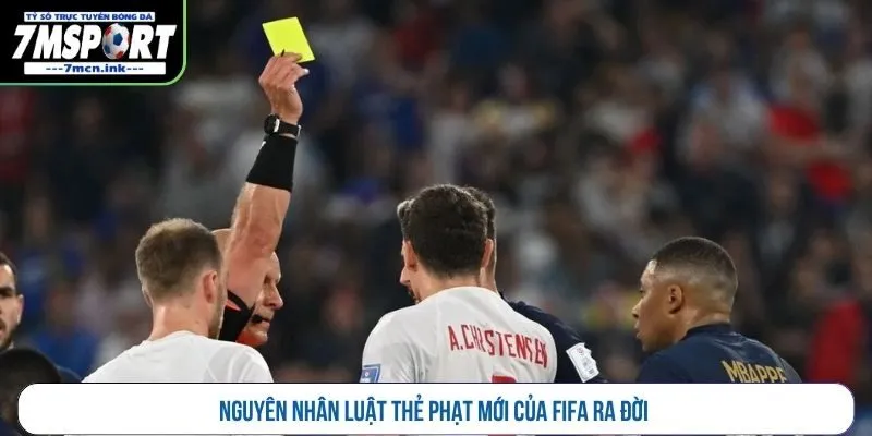 Nguyên nhân luật thẻ phạt mới của FIFA ra đời
