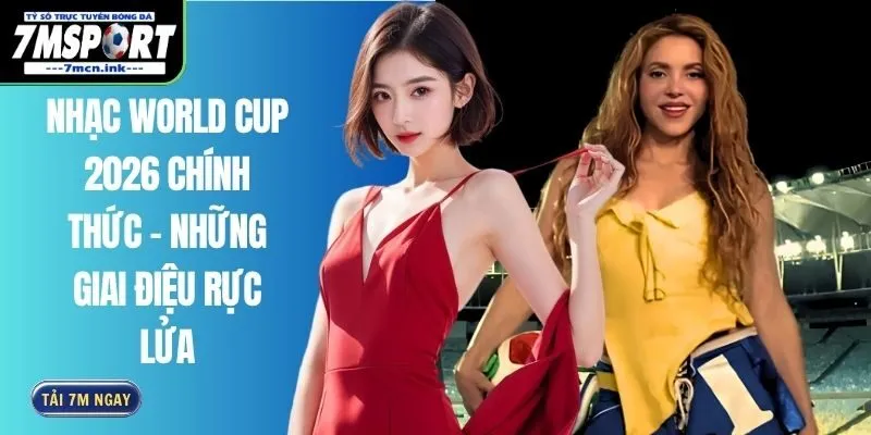 Nhạc World Cup 2026 Chính Thức