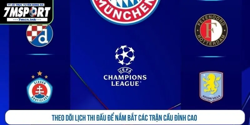 Theo dõi lịch thi đấu để nắm bắt các trận cầu đỉnh cao 
